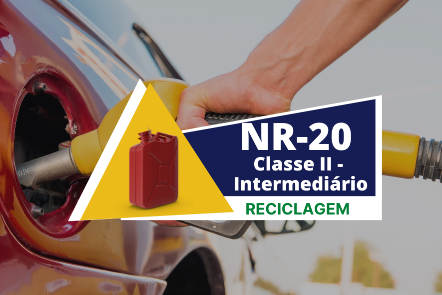 NR 20 – Segurança com Líquidos e Inflamáveis – Intermediário – Classe II – Reciclagem