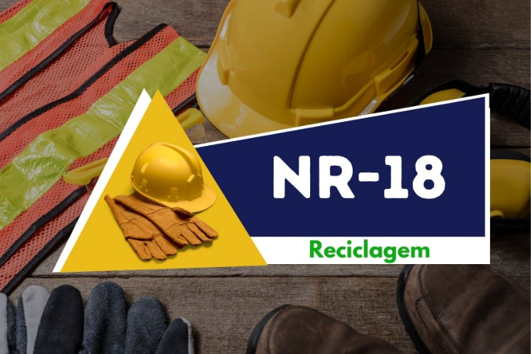 NR 18 – Segurança na Construção Civil – Reciclagem