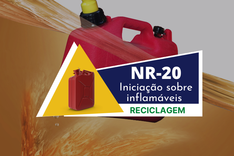NR 20 – Iniciação Sobre Inflamáveis e Combustíveis – Reciclagem