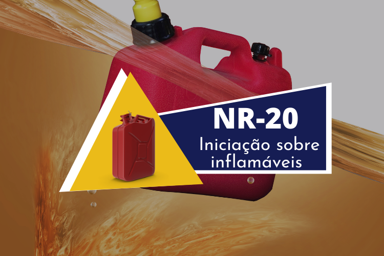NR 20 – Iniciação Sobre Inflamáveis e Combustíveis