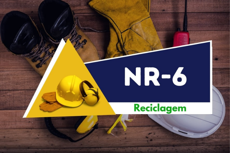 NR 06 – EPI Equipamento de Proteção Individual – Reciclagem