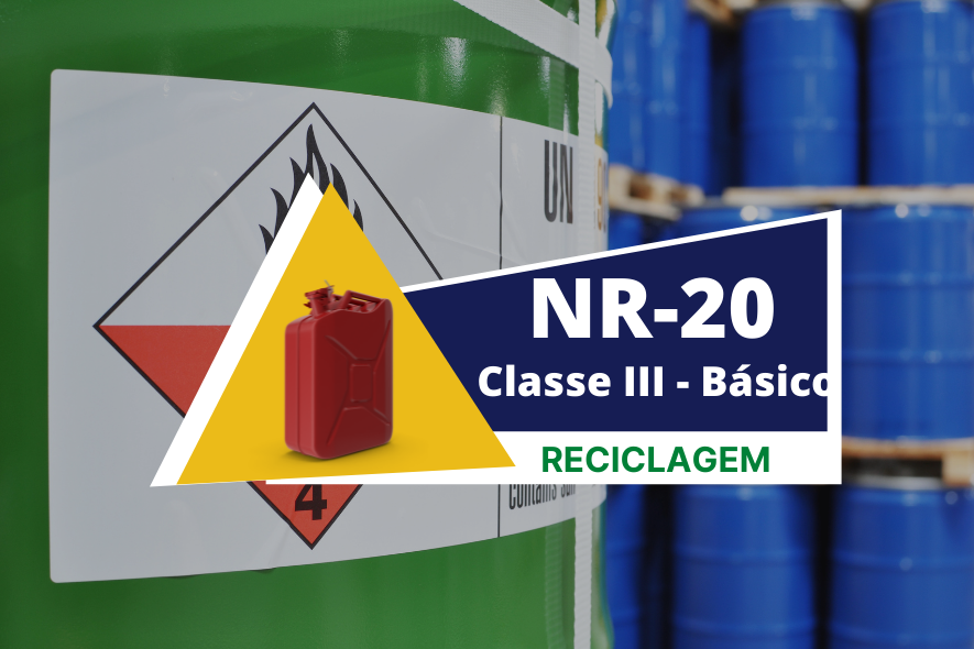 NR 20 – Segurança com Líquidos e inflamáveis – Básico – Classe III – Reciclagem