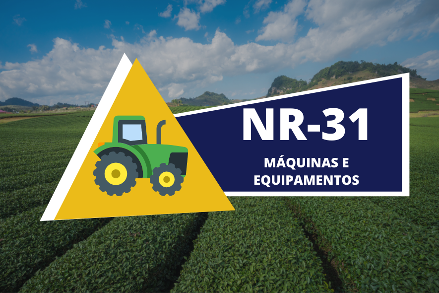NR 31 – Segurança no Trabalho em Máquinas e Implementos Agrícolas